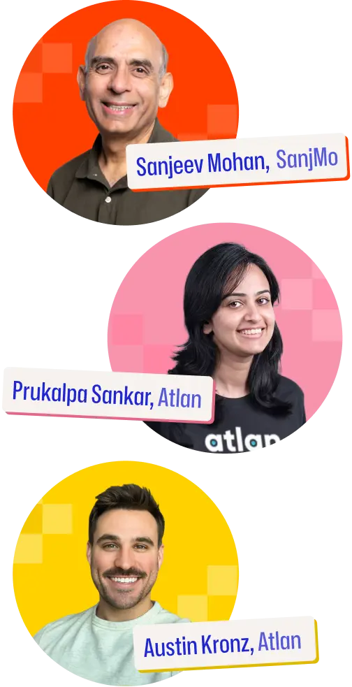 Prukalpa Sankar, Austin Kronz, Sanjeev Mohan