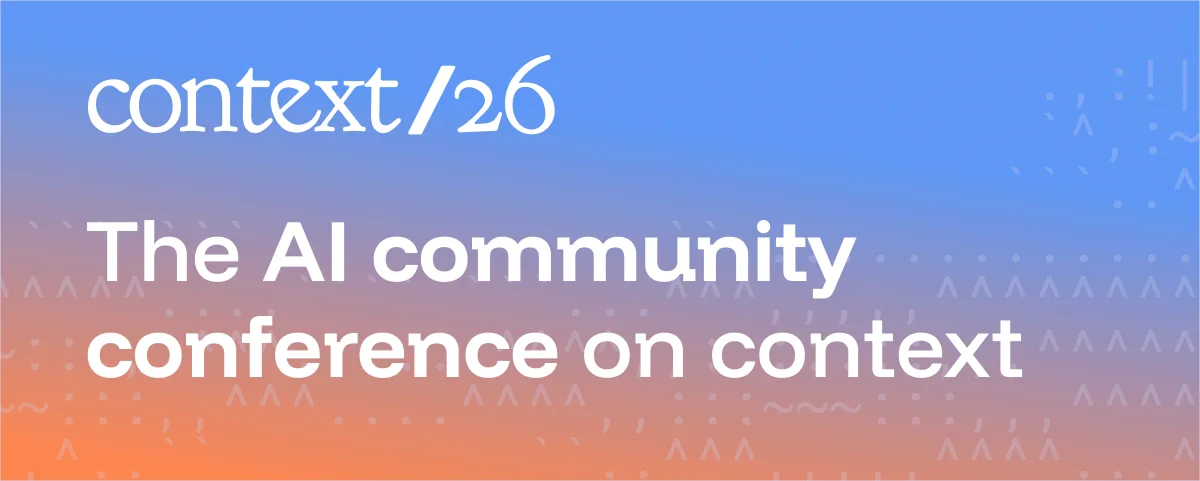 Context/26, the AI community conference on context, October 28, 11 AM ET, virtual