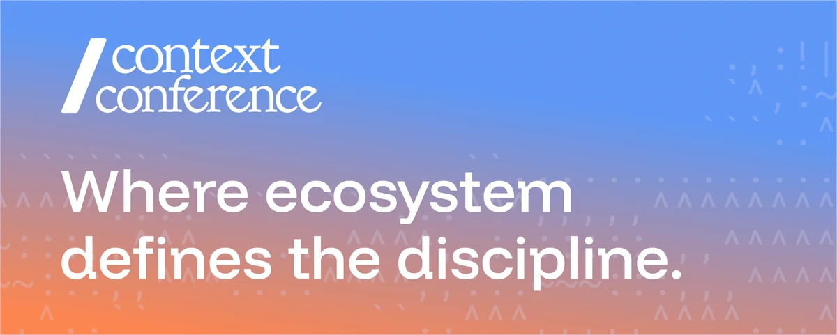 Context Conference: where the ecosystem defines the discipline.