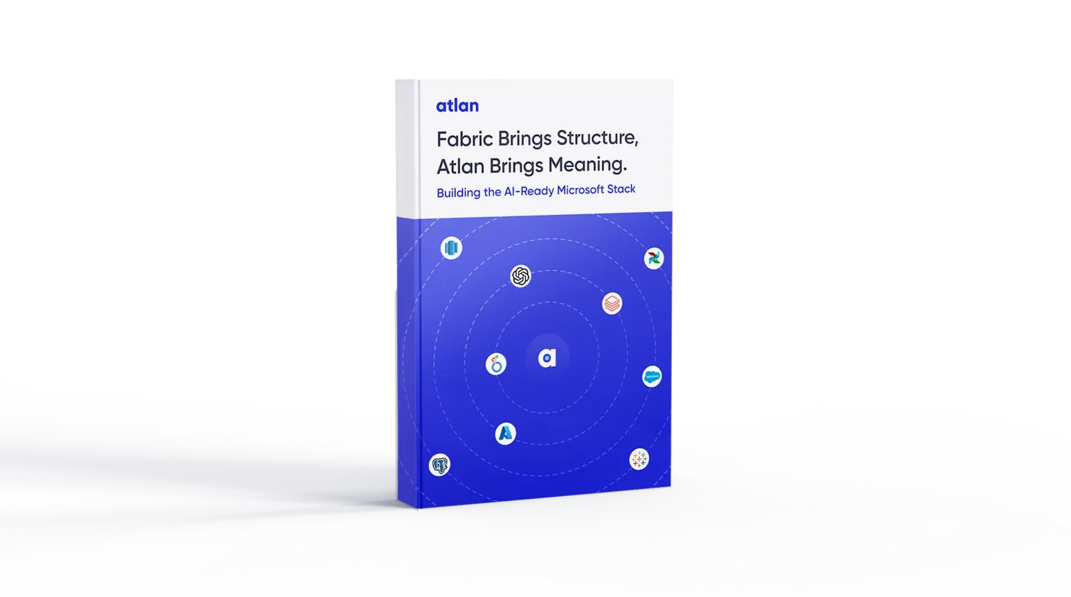 Fabric brings structure. Atlan brings meaning.