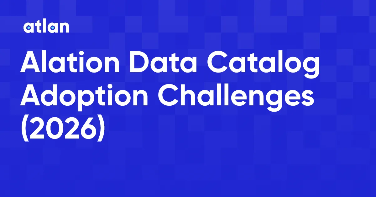 Alation Data Catalog Adoption in 2026: What the Deployment Matrix Decides