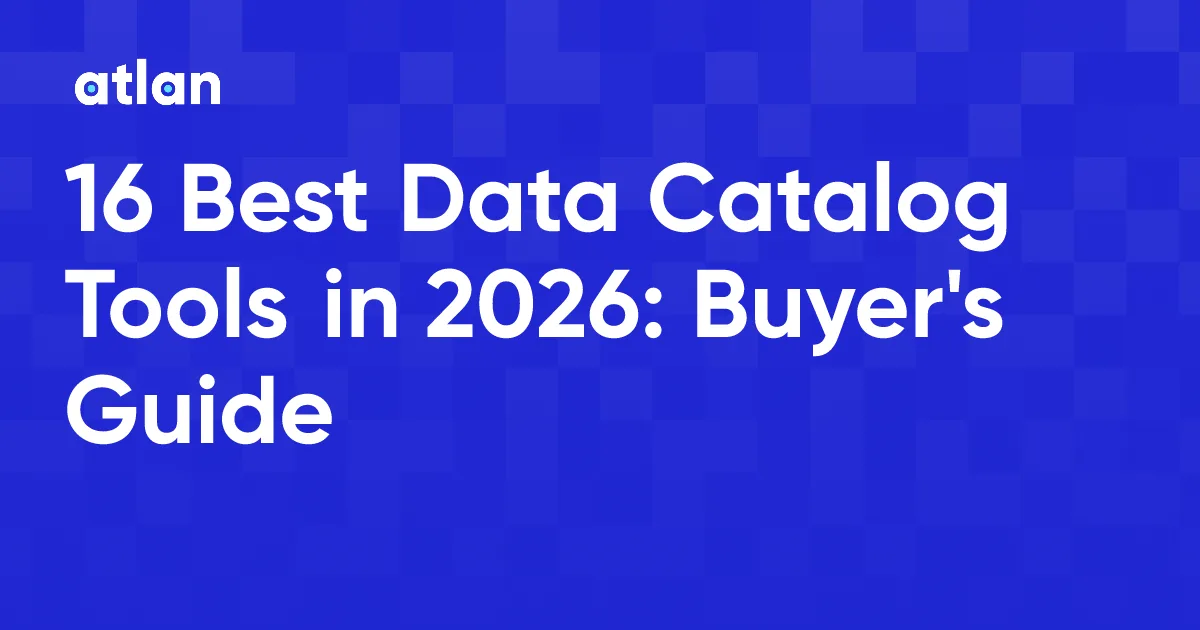 17 Best Data Catalog Tools in 2026: A Complete Buyer's Guide
