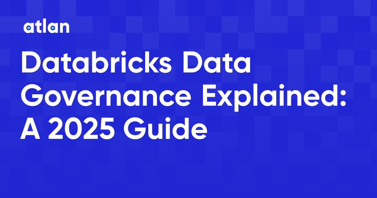 Databricks Data Governance Explained A 2025 Guide