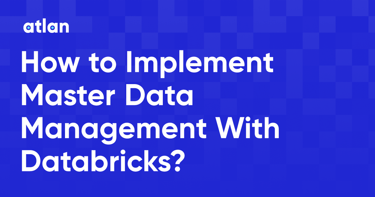 How to Implement Master Data Management With Databricks?