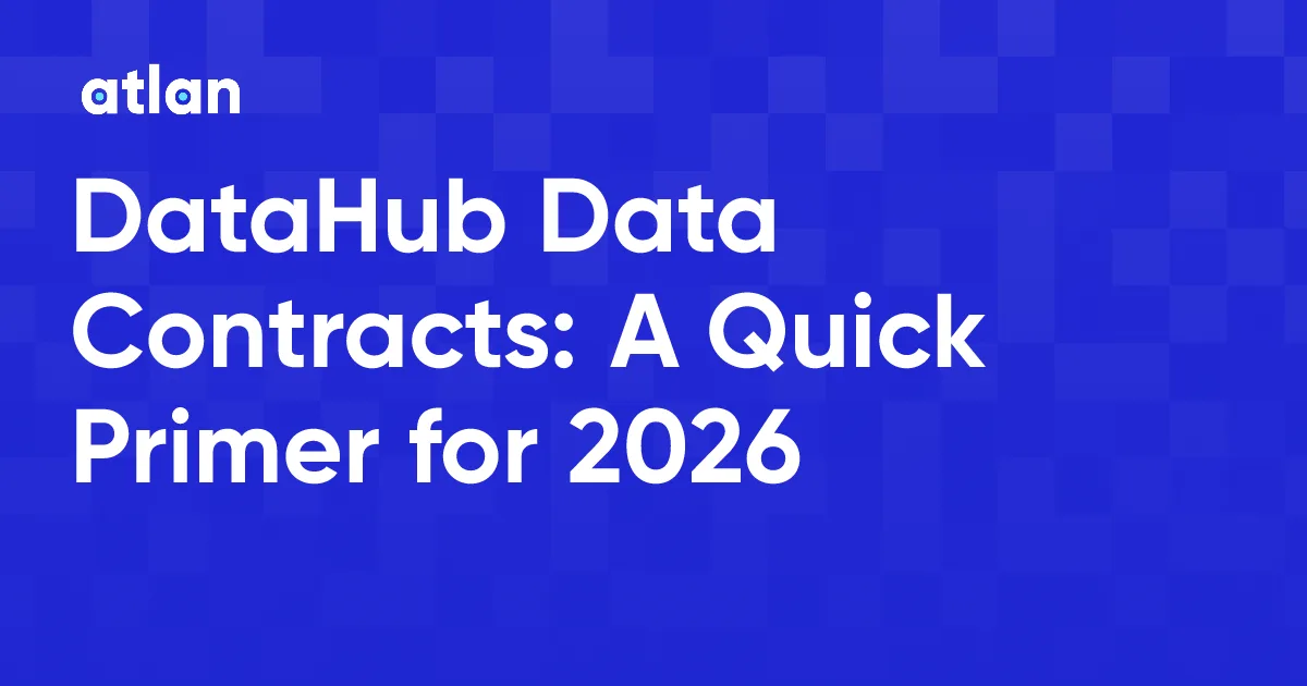DataHub Data Contracts: How They Work and Where They Fit