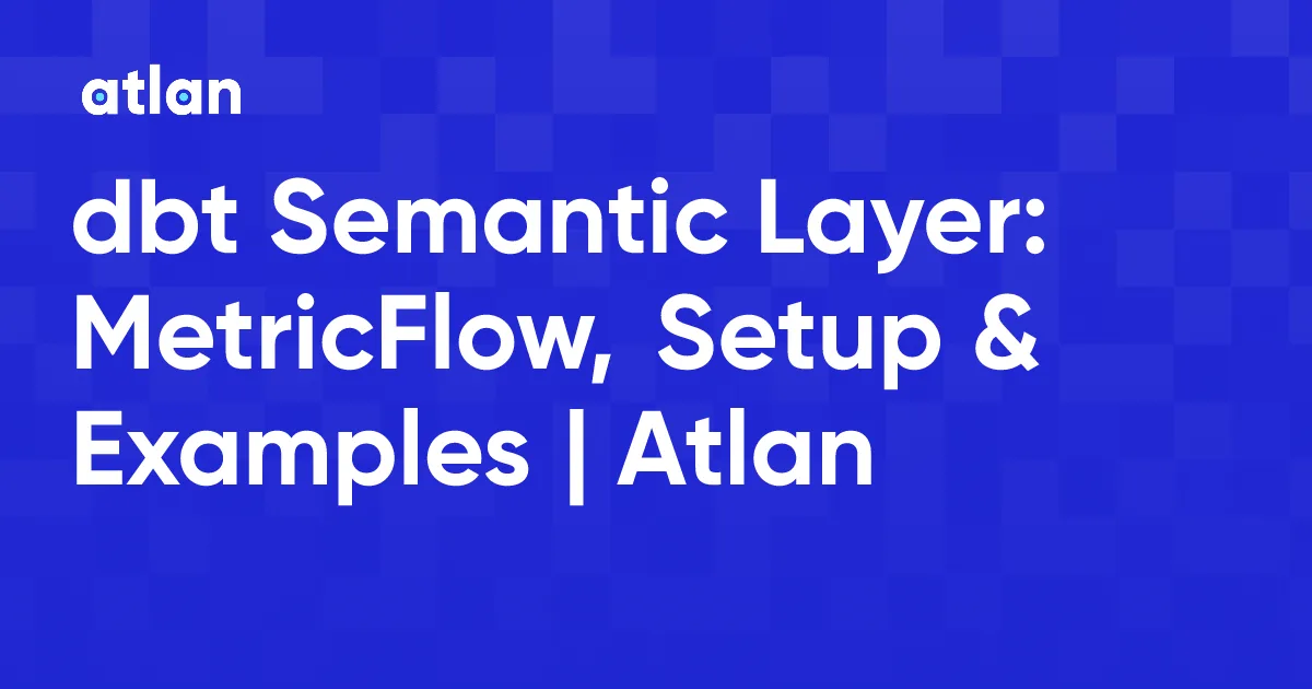 dbt Semantic Layer for Metrics Definition