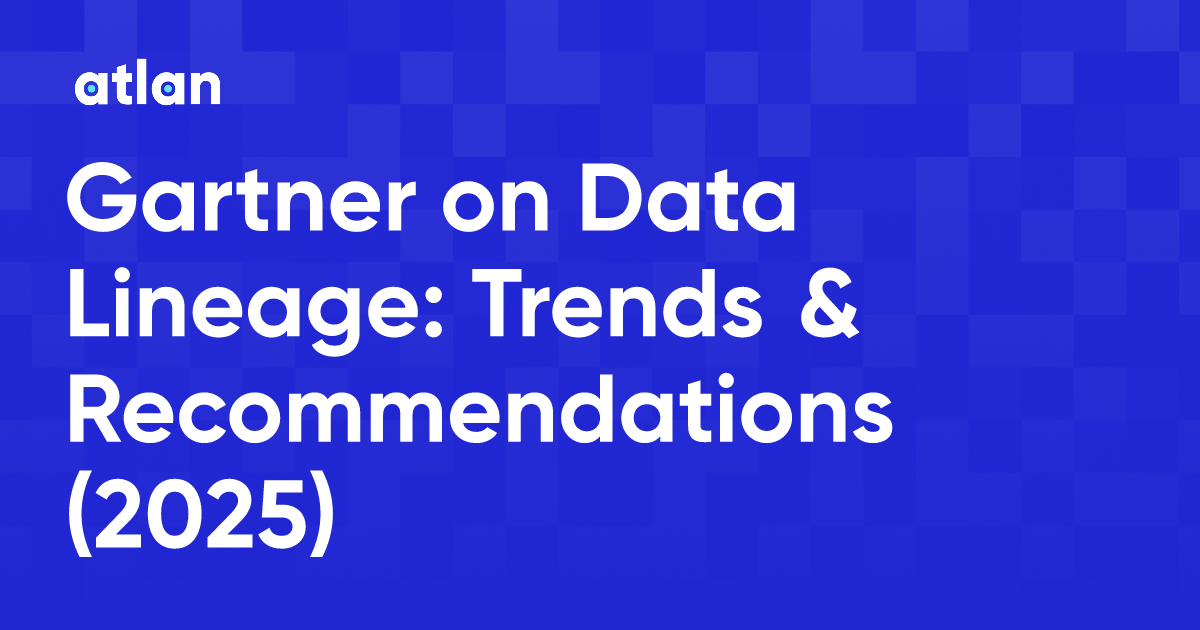 Gartner on Data Lineage Trends & (2025)