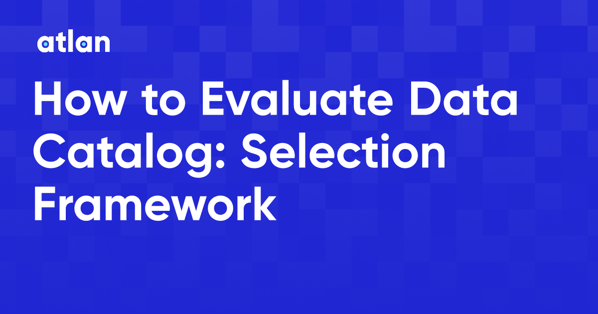 Data Catalog Evaluation Checklist to Boost Business Value