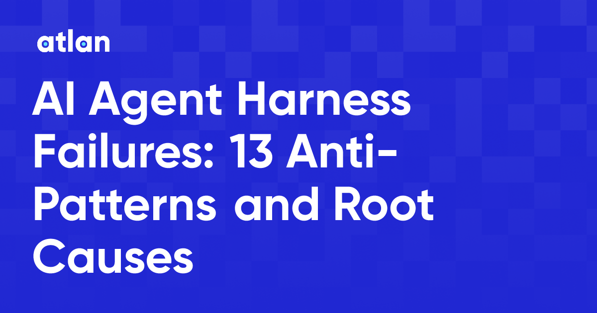 Agent Harness Failures: Anti-Patterns and Root Causes
