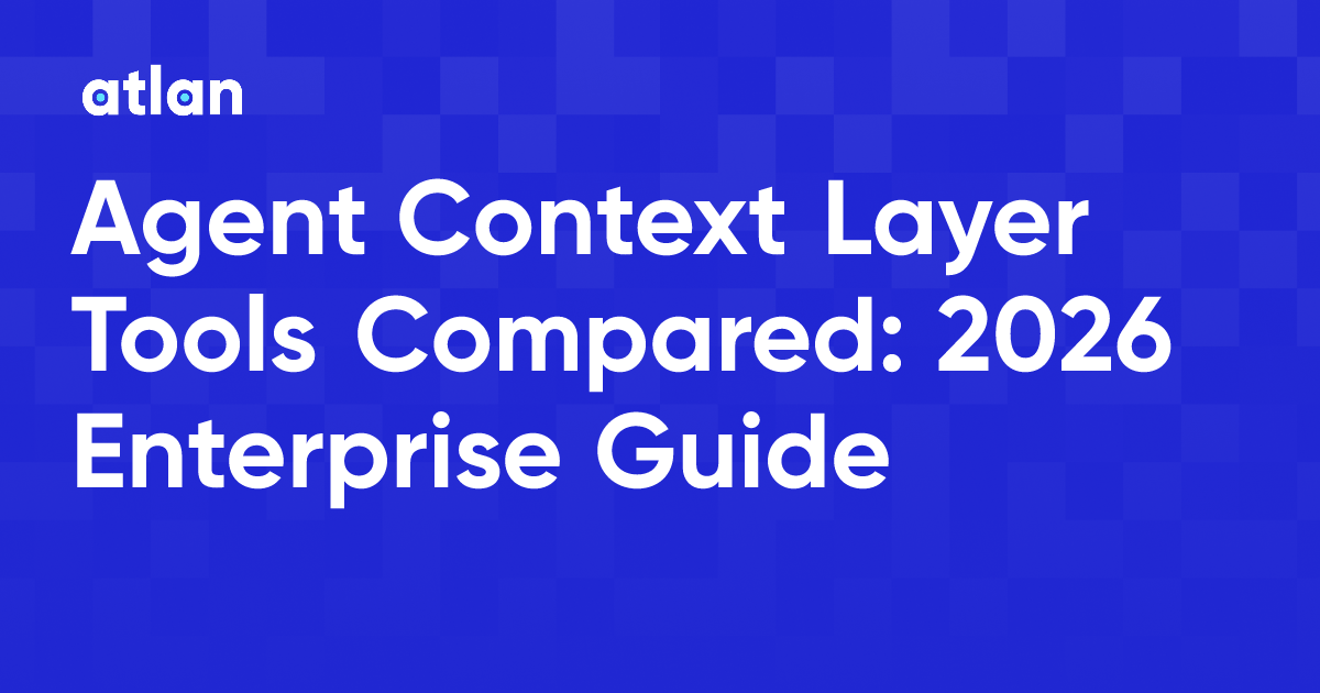 Agent Context Layer Tools Compared: 2026