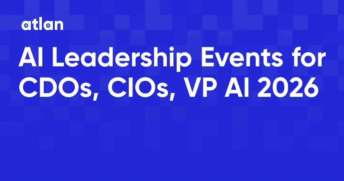 AI Leadership Events for CDOs, CIOs, and VP AI