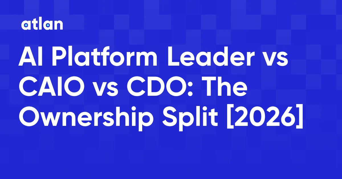 AI Platform Leader vs CAIO vs CDO: Who Owns AI Responsibilities?