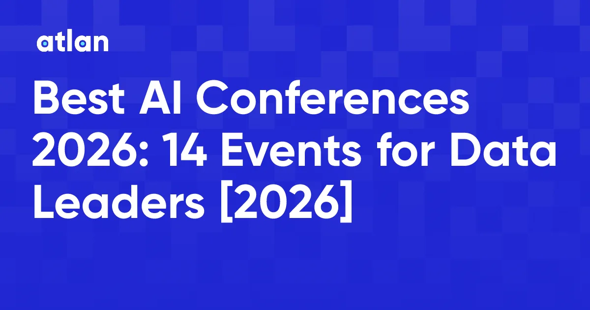 The 14 Best AI Conferences in 2026 for AI and Data Leaders