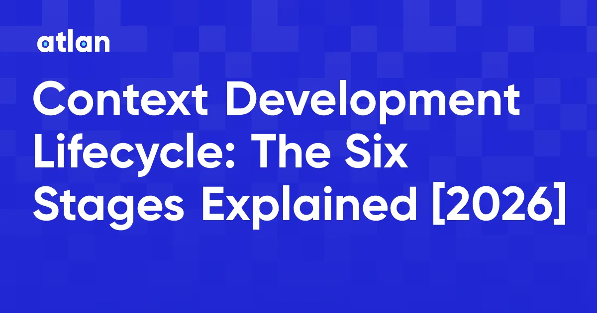 What Is the Context Development Lifecycle for AI Data?