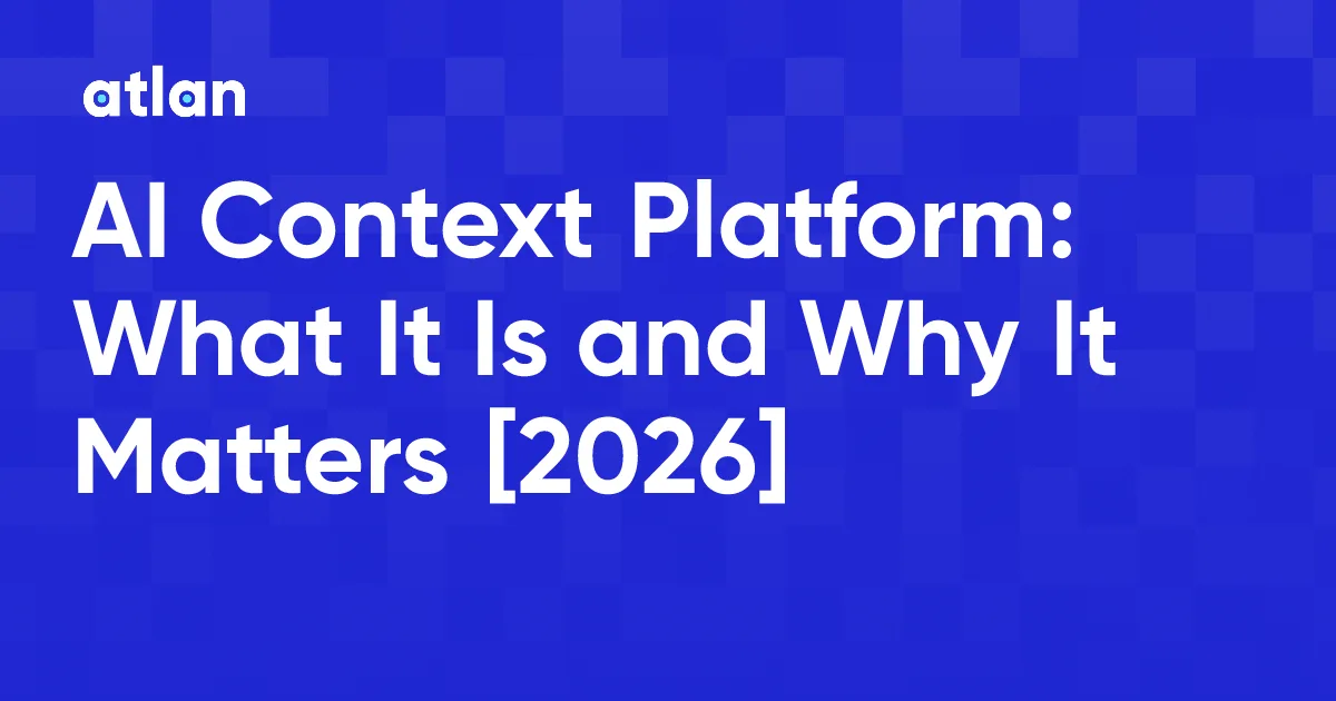 AI Context Platforms: A Complete Guide for Data Teams