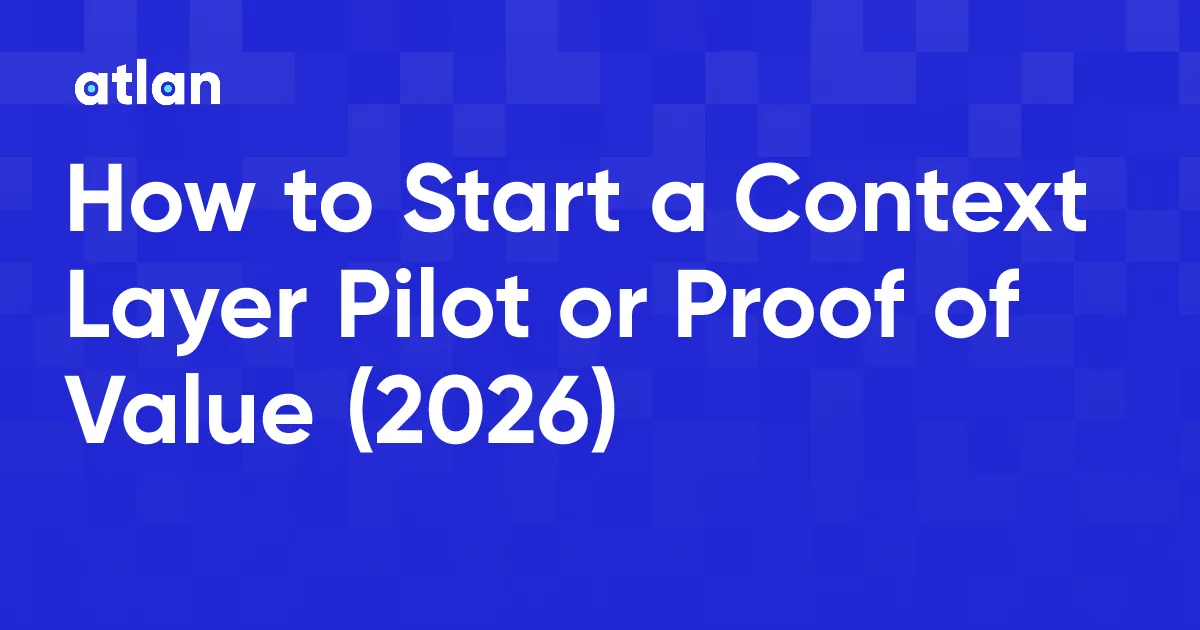 How to Start a Context Layer Pilot or Proof of Value