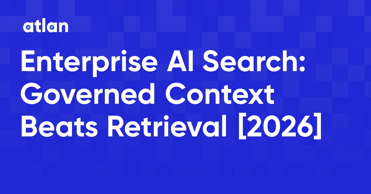 Enterprise Search With AI: Why It Needs a Governed Context Layer