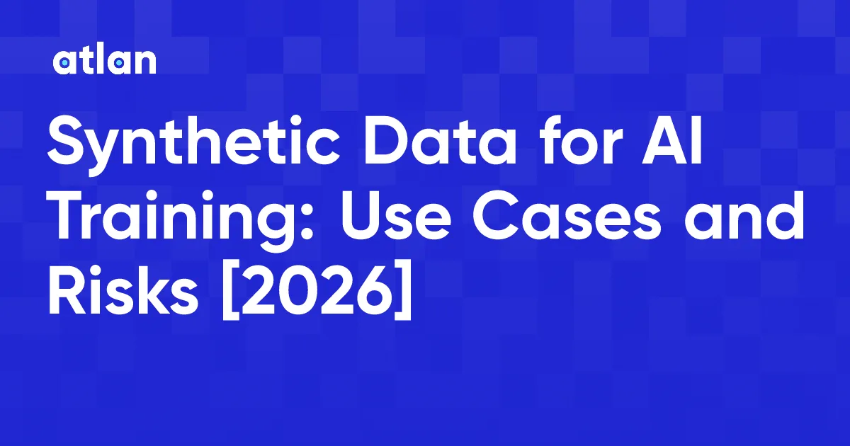 Synthetic Data for AI Training: Use Cases and Risks