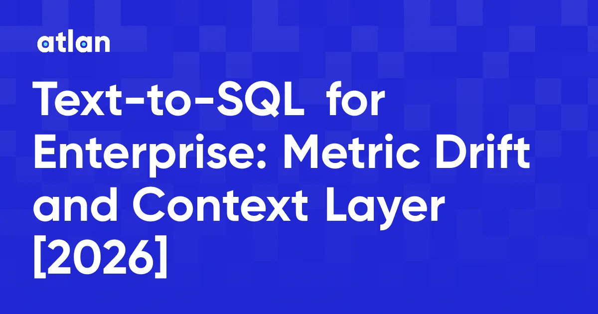 Text-to-SQL for Enterprise: Why It Fails Without a Context Layer