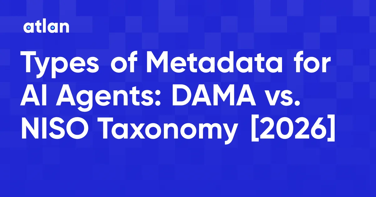 What Are the Types of Metadata AI Agents Need?