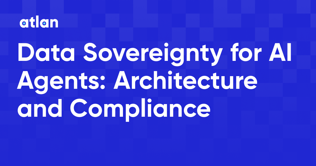 Data Sovereignty for AI Agents: Key Controls and Architecture