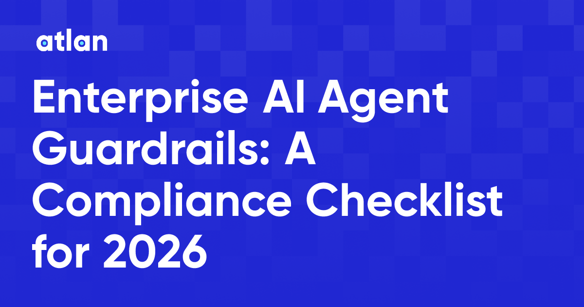 Enterprise AI Agent Guardrails: A Practical Checklist for 2026