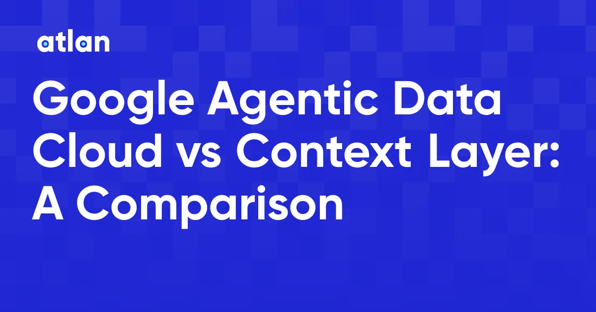Google Agentic Data Cloud vs Context Layer: Who Owns the Meaning?
