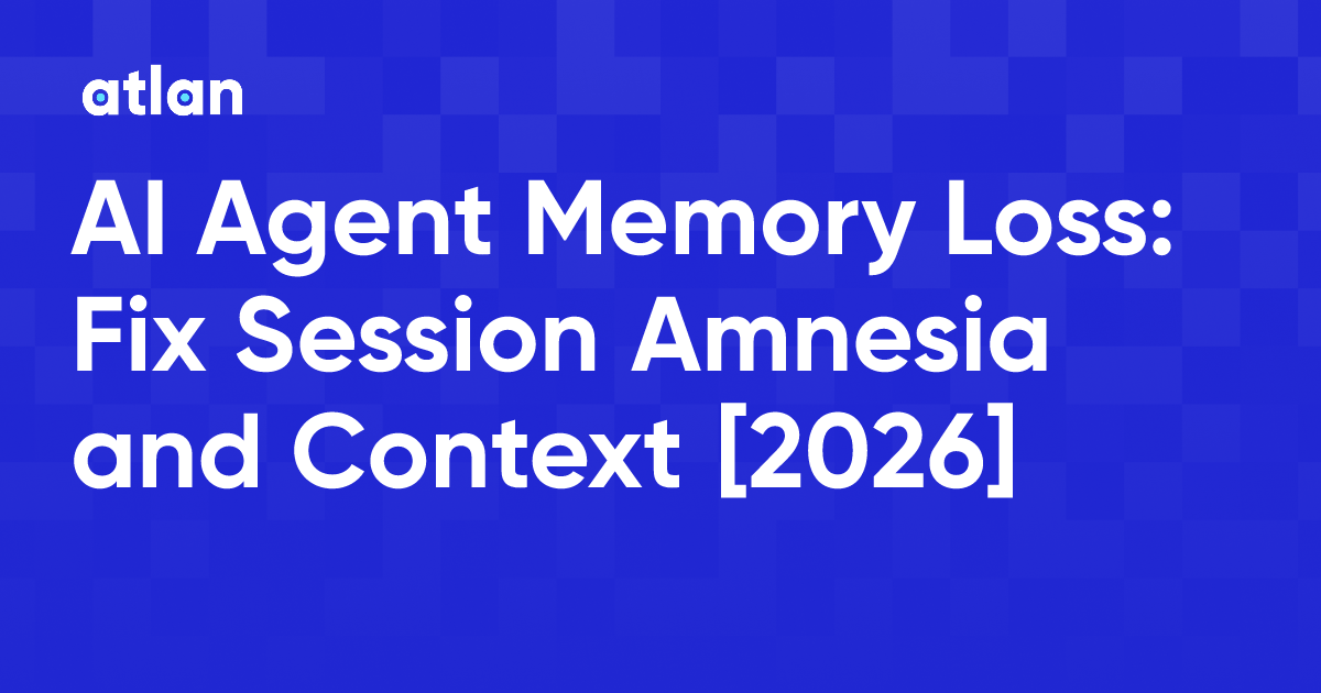 How to Fix AI Agent Memory Loss: Session Amnesia vs Context