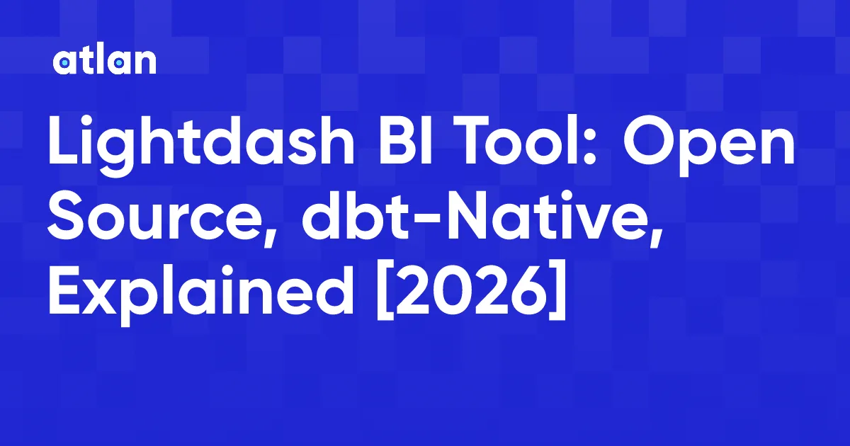 What Is Lightdash? The Open-Source, dbt-Native BI Tool