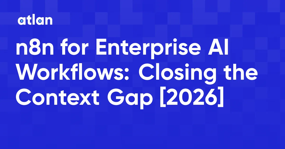 n8n for Enterprise AI Workflows: The Context Layer It Needs