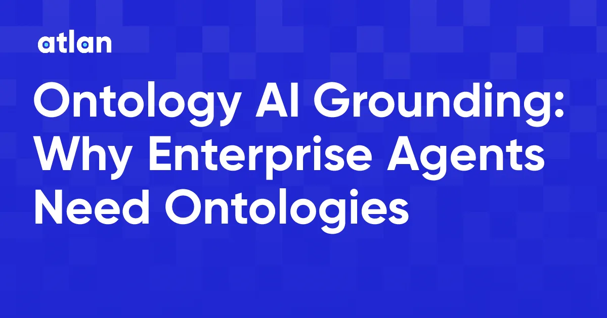 Why AI Grounding Is Driving Ontology Demand for Enterprise Agents