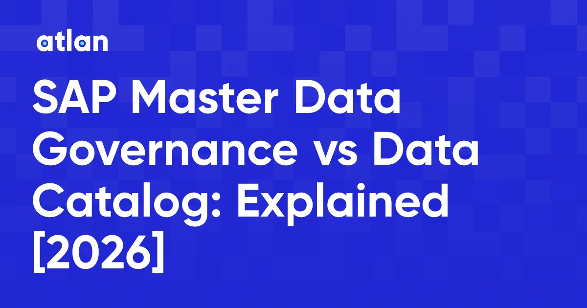 SAP Master Data Governance vs a Modern Data Catalog