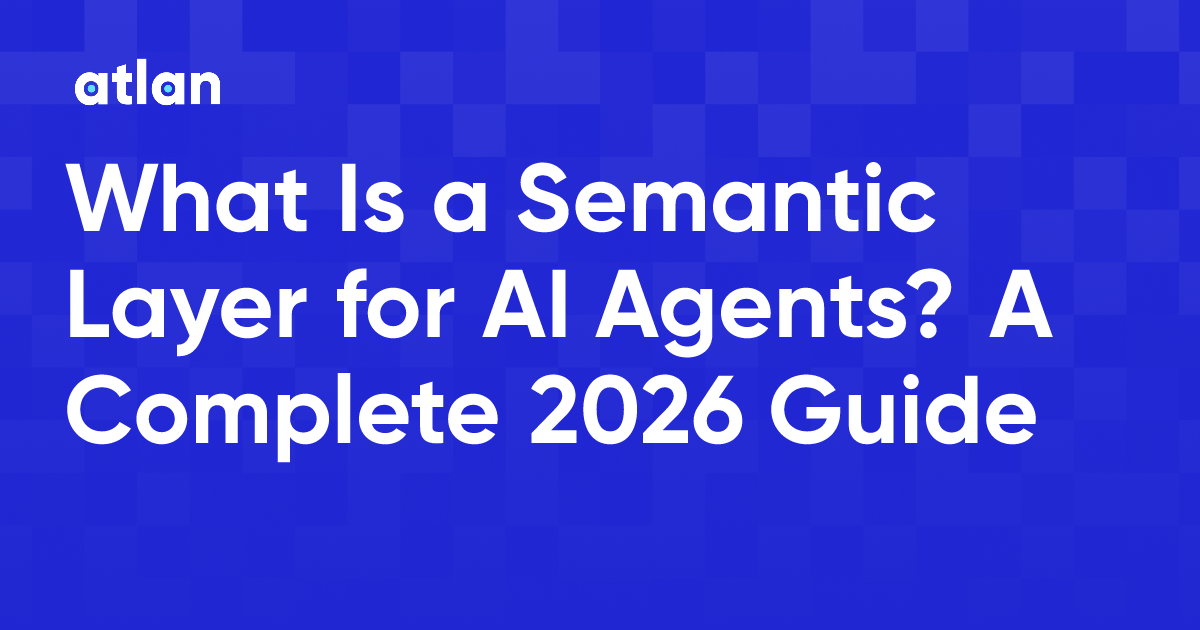 What Is a Semantic Layer for AI Agents? A Complete 2026 Guide