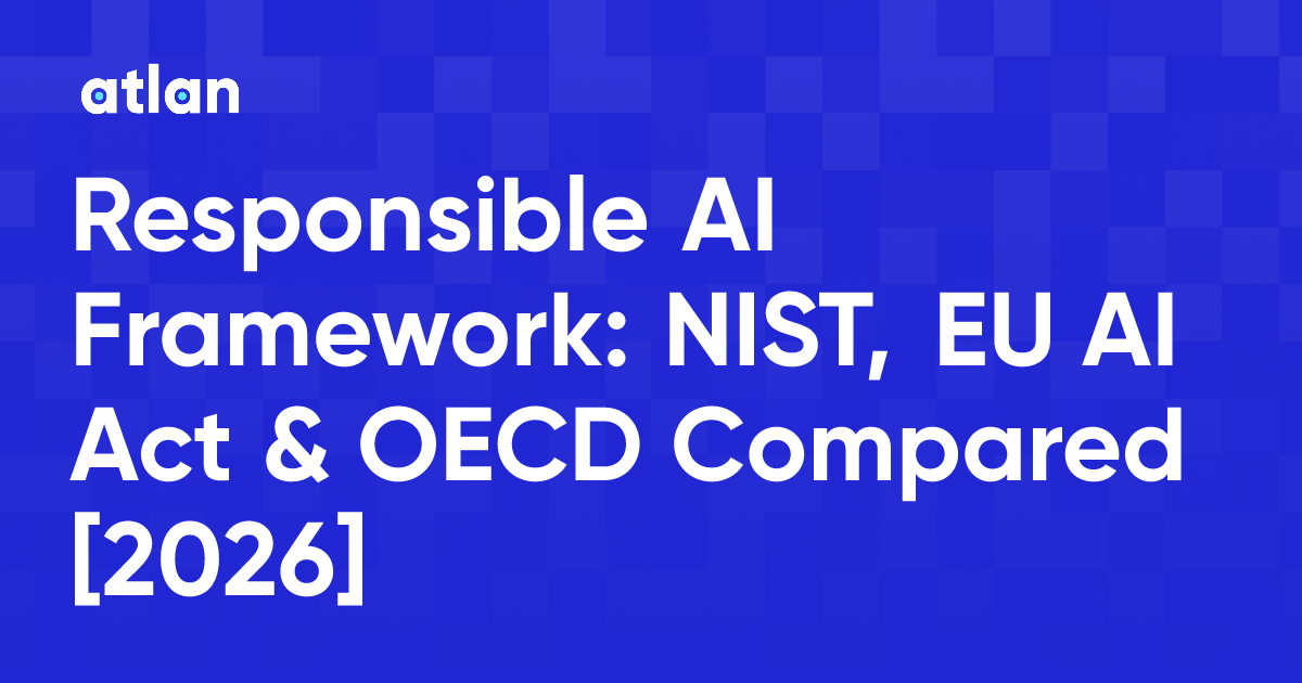 Responsible AI Framework: NIST, EU AI Act & OECD Compared [2026]