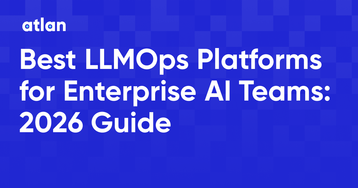 Best LLMOps Platforms: The 2026 Enterprise Comparison