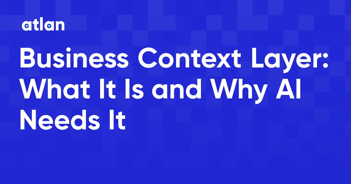 What Is a Business Context Layer?