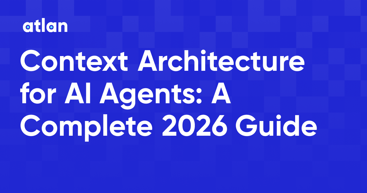 Context Architecture for AI Agents: A Complete Guide for 2026