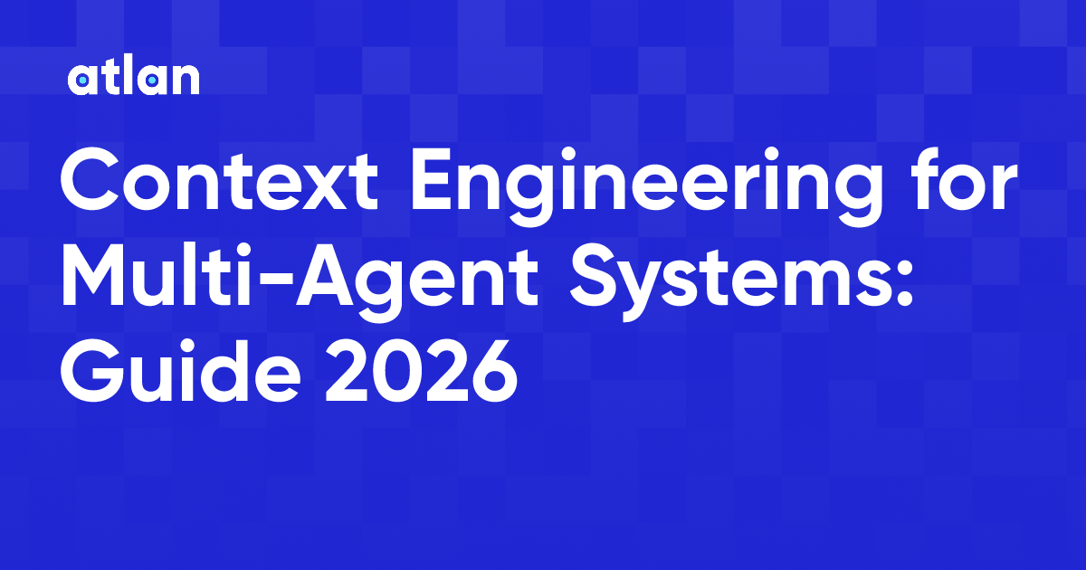 Context Engineering for Multi-Agent Systems: A Practical Architecture Guide