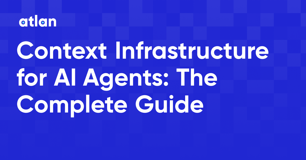 What Is Context Infrastructure for AI Agents?