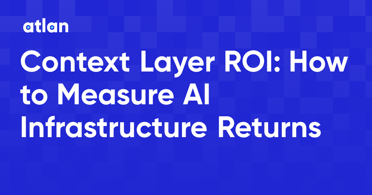 Context Layer ROI: How to Measure AI Infrastructure Returns