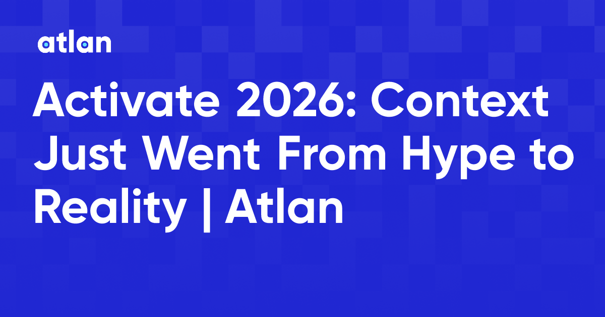 Activate 2026: Context Just Went From Hype to Reality