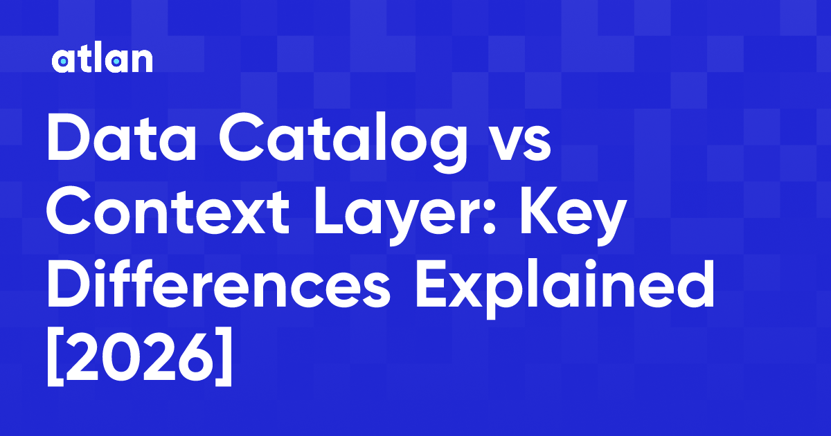 Data Catalog vs Context Layer: What AI Agents Actually Need