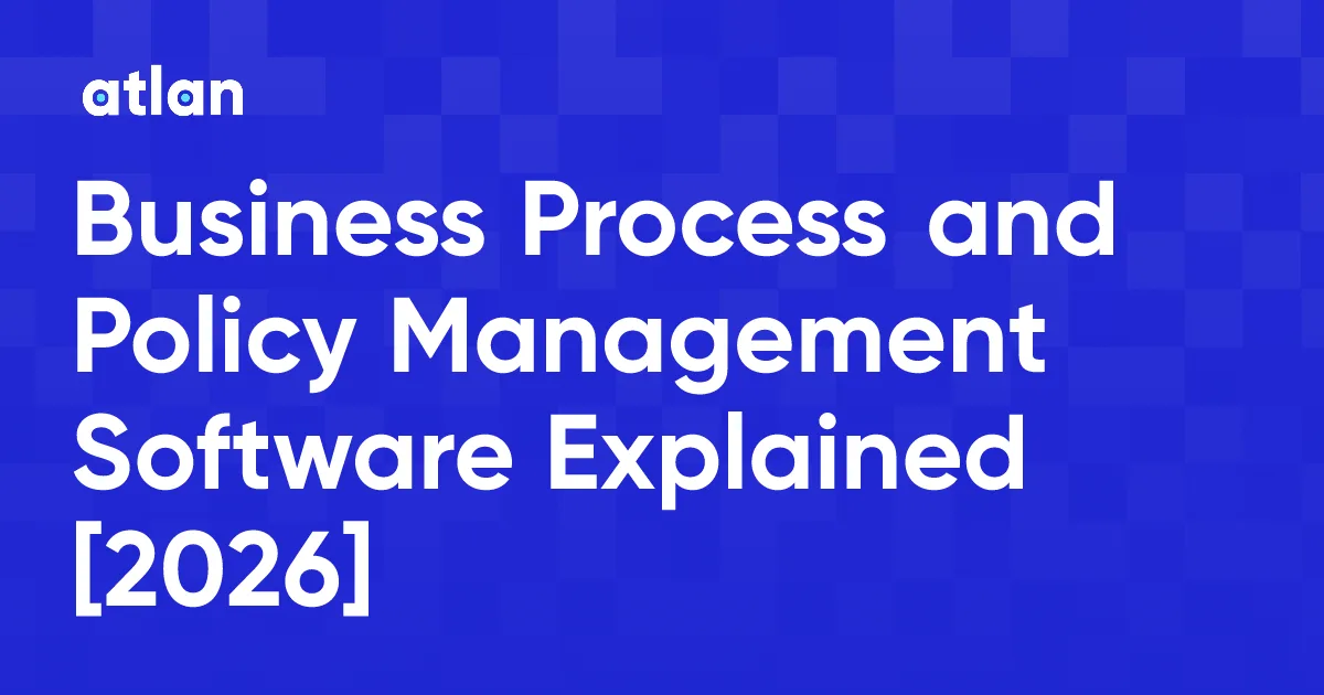 Business Process and Policy Management Software: What It Governs, and What the Context Layer Has to Govern Instead