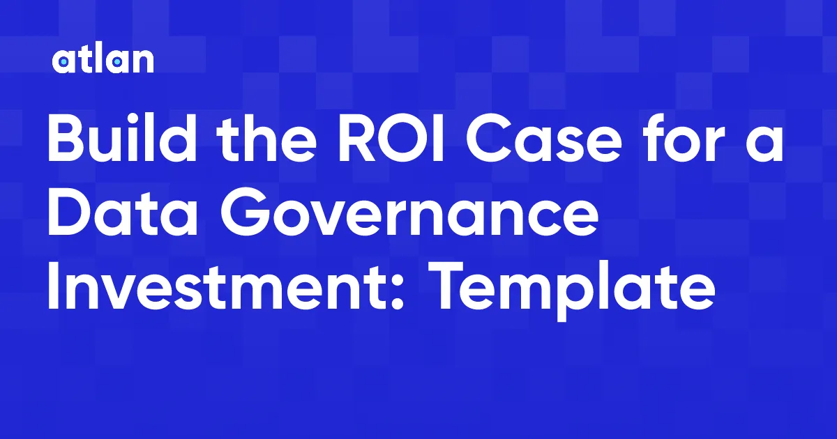 How to Build the ROI Case for a Data Governance Investment