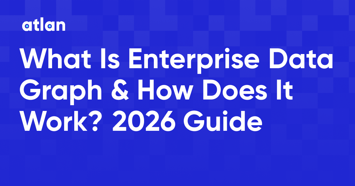 What Is Enterprise Data Graph & How Does It Work? 2026 Guide