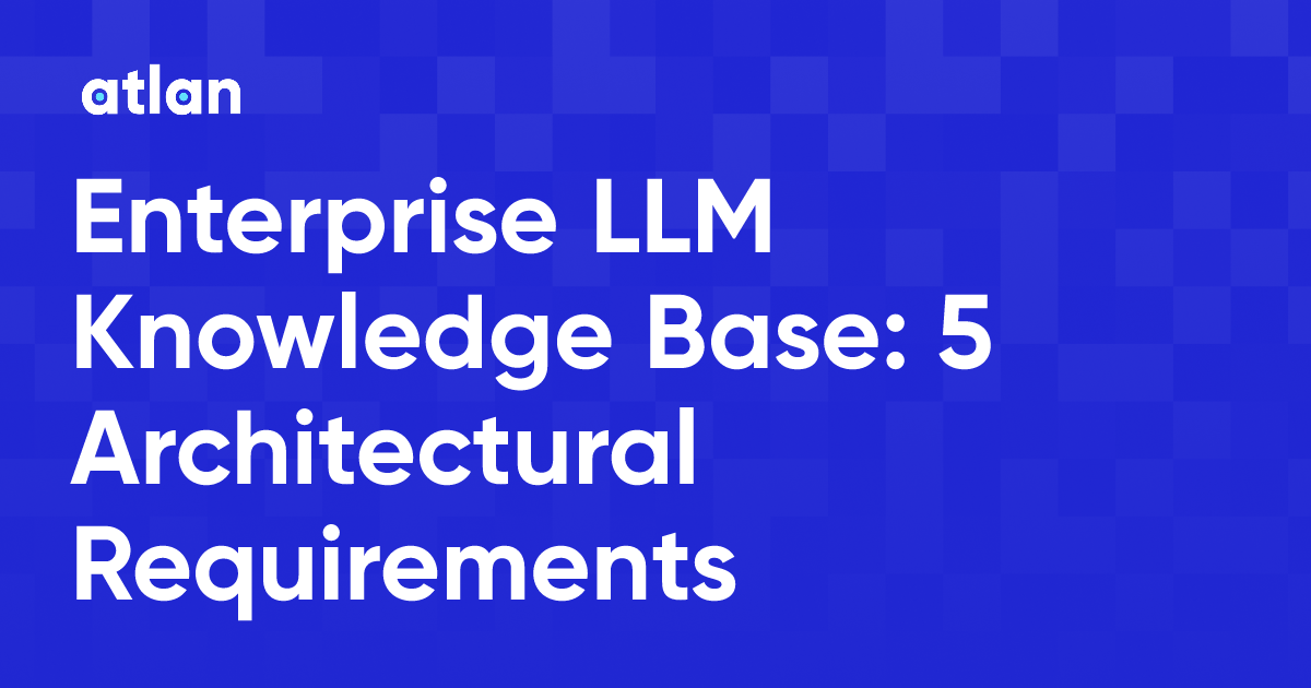 Enterprise LLM Knowledge Base: Architecture for Data Teams
