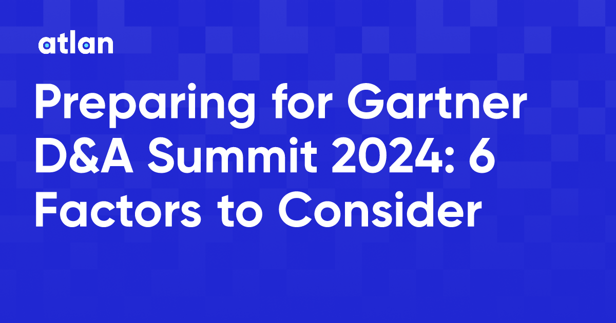 Preparing for Gartner D&A Summit 2024 6 Factors to Consider