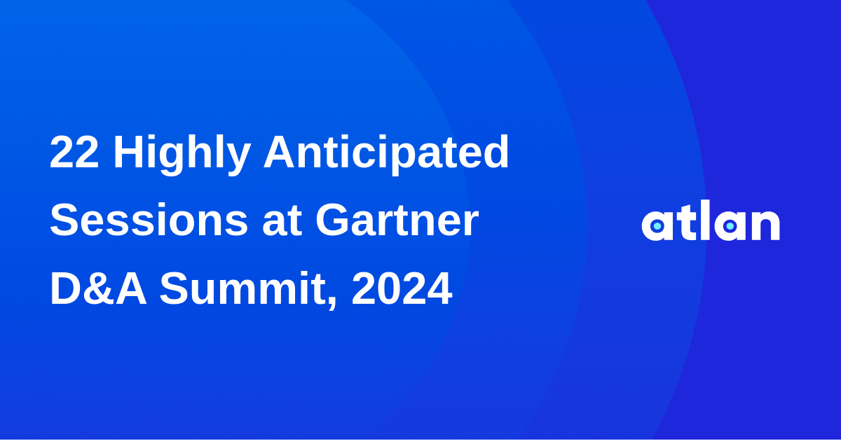 22 Highly Anticipated Sessions at Gartner D&A Summit, 2024