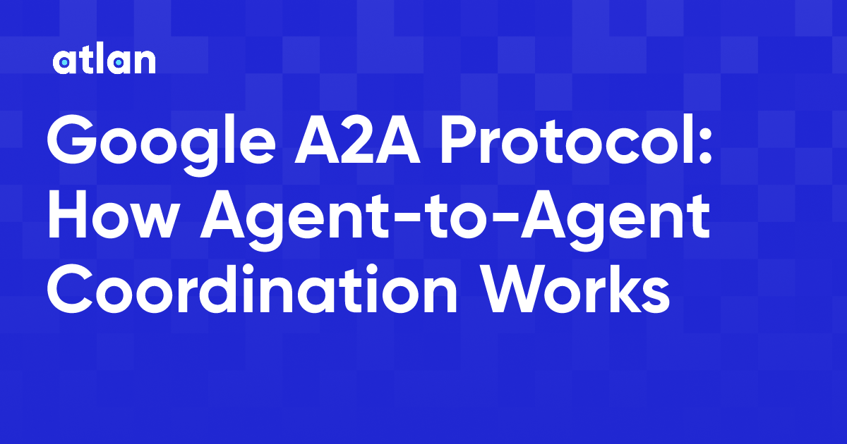 Google A2A Protocol: How Agent-to-Agent Coordination Works