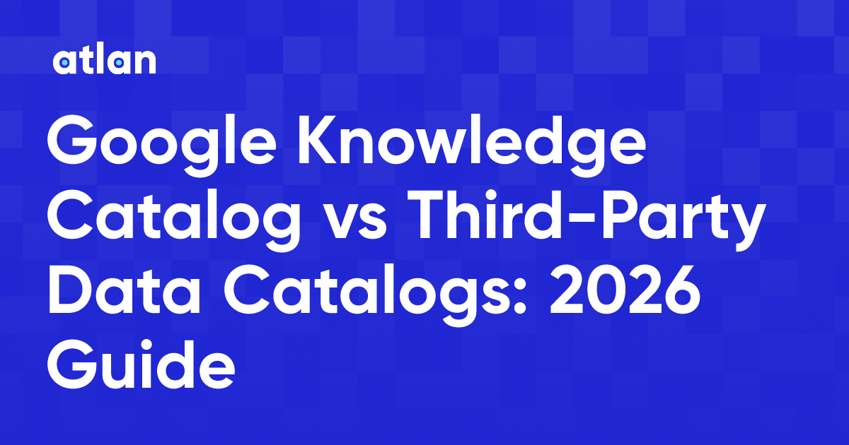 Google Knowledge Catalog vs Third-Party Data Catalogs: 2026 Guide